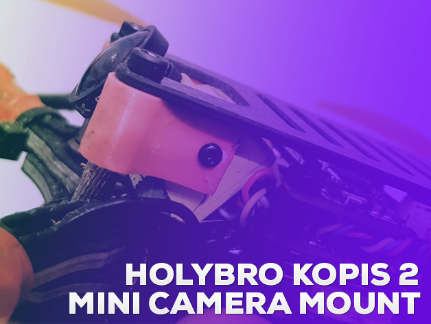 Holybro Kopis 2 Eagle, Falkor, Predator, Foxeer, Runcam Mini Camera Mount
