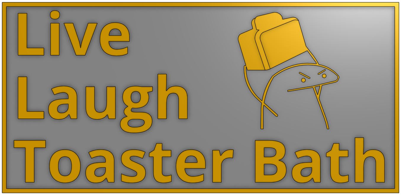 Live, Laugh, Toaster Bath Sign by Existent Creations | Download free ...