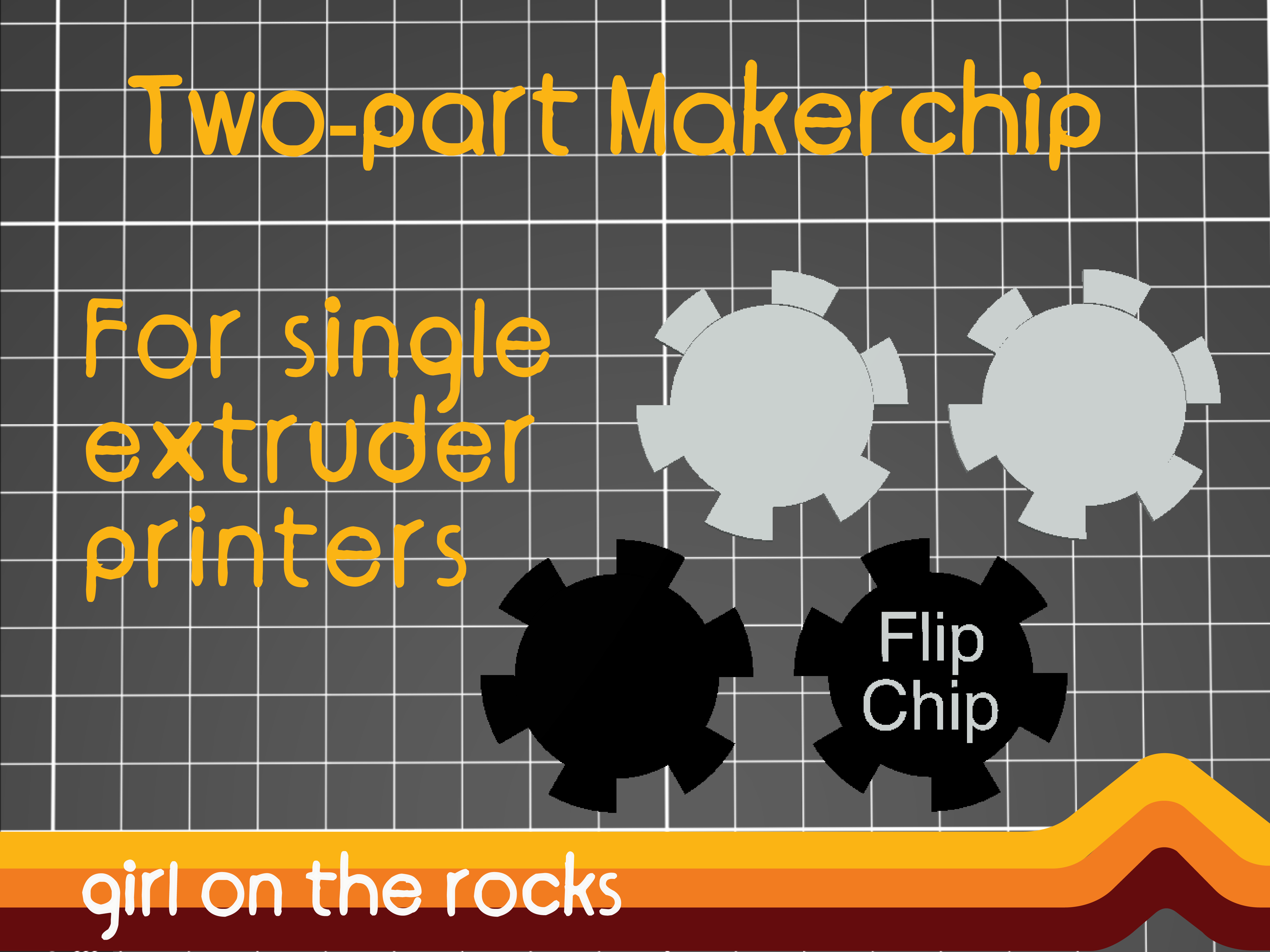 MakerChip for Single Extruder printers - FlipChip