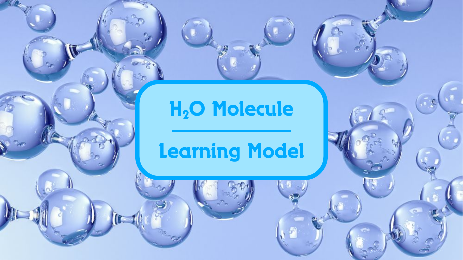 H2O Molecule - Learning Model