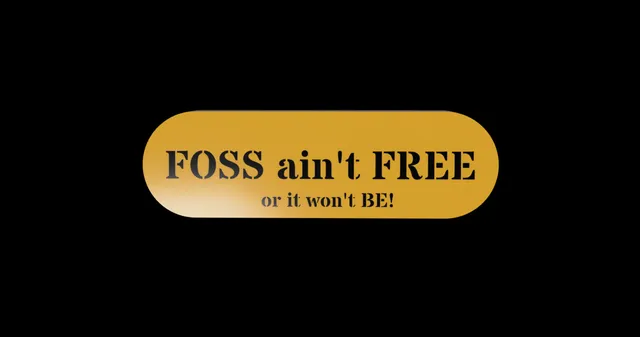 FOSS ain't FREE