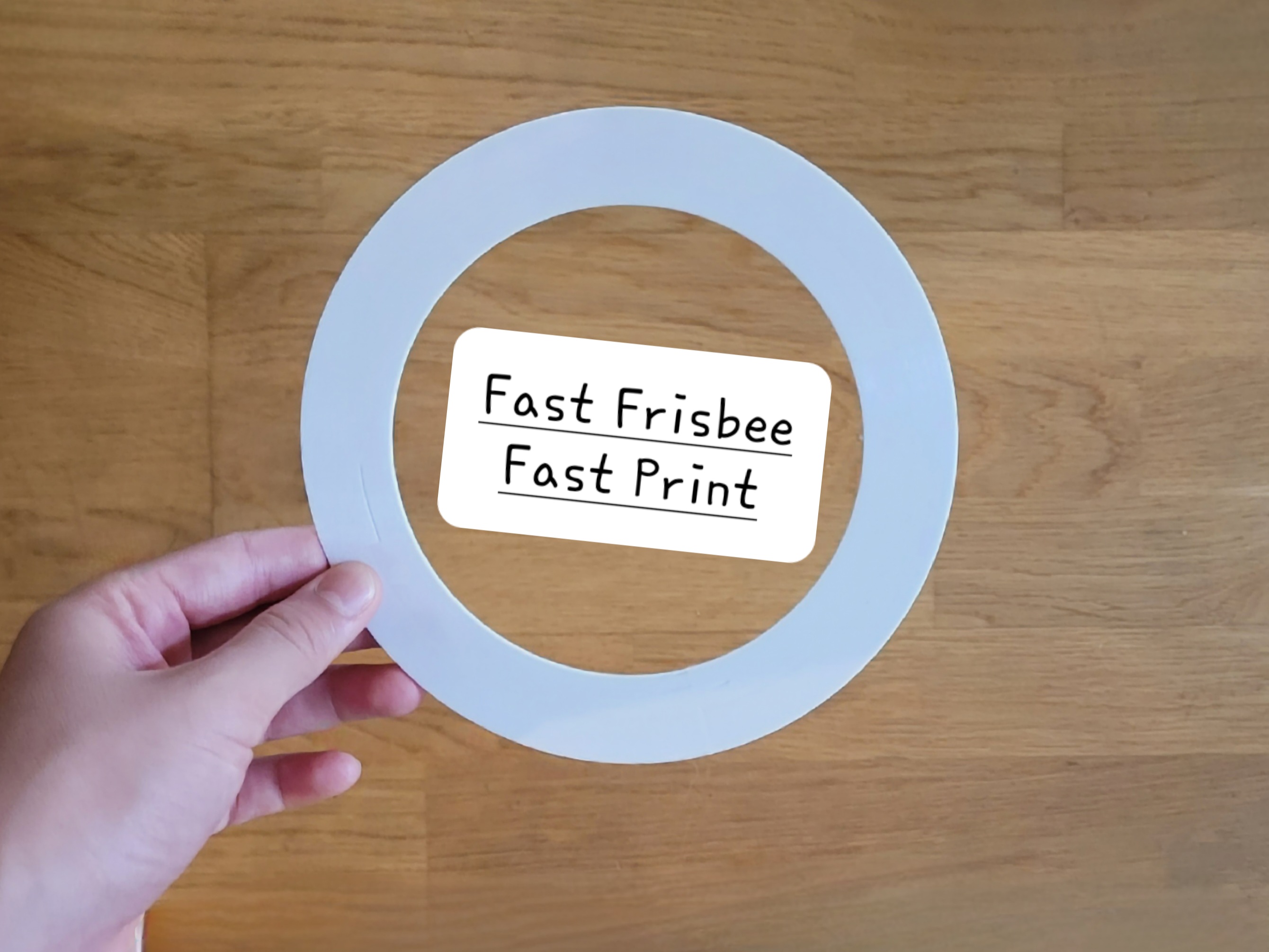 Easy to Print  Fast Frisbee
