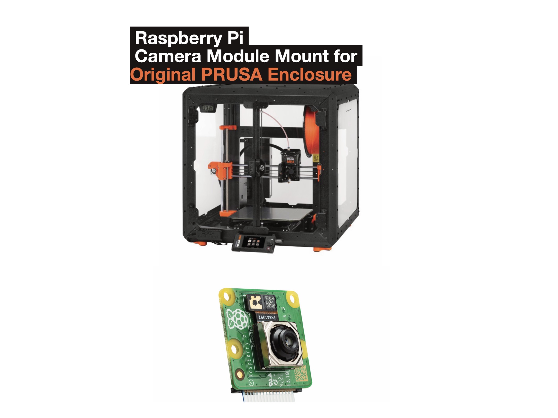 Prusa Enclosure Raspberry Pi Camera modification (with Software installer)