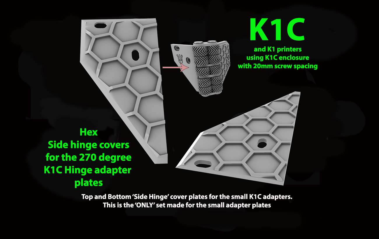 A one off set of covers for the K1C small adapter side hinge pieces needed to use my V2/V3 270 degree hinges