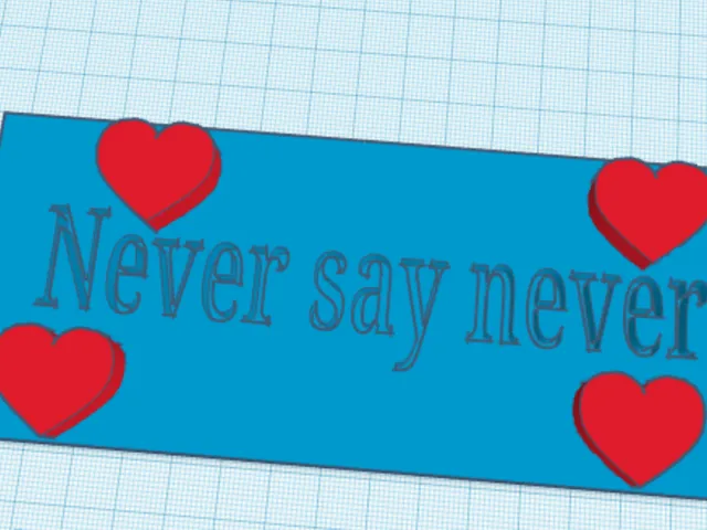 Never say never