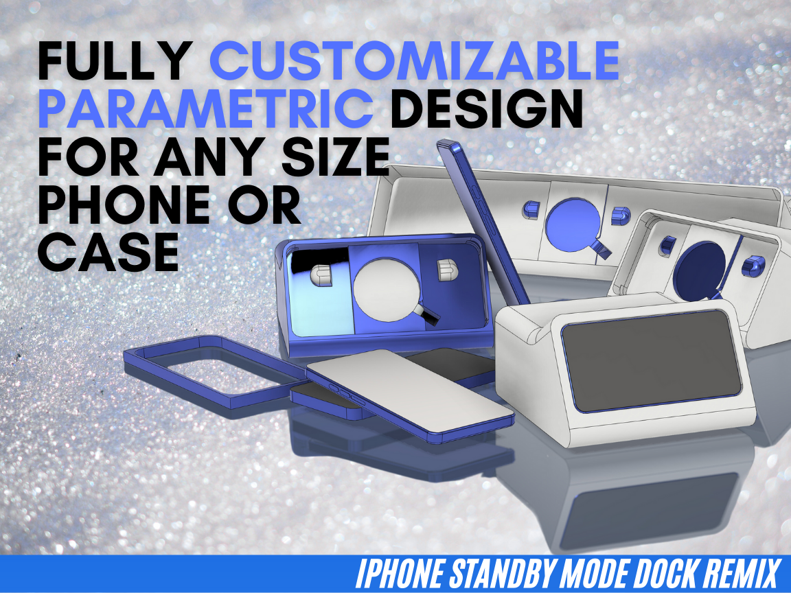 ALL iPhones 11-16 have been uploaded + NEW PARAMETRIC CUSTOM FILE for ANY Phone and Case | iPhone Standby Mode Dock Remix | Original by ScottYu-Jan & OVERWERK