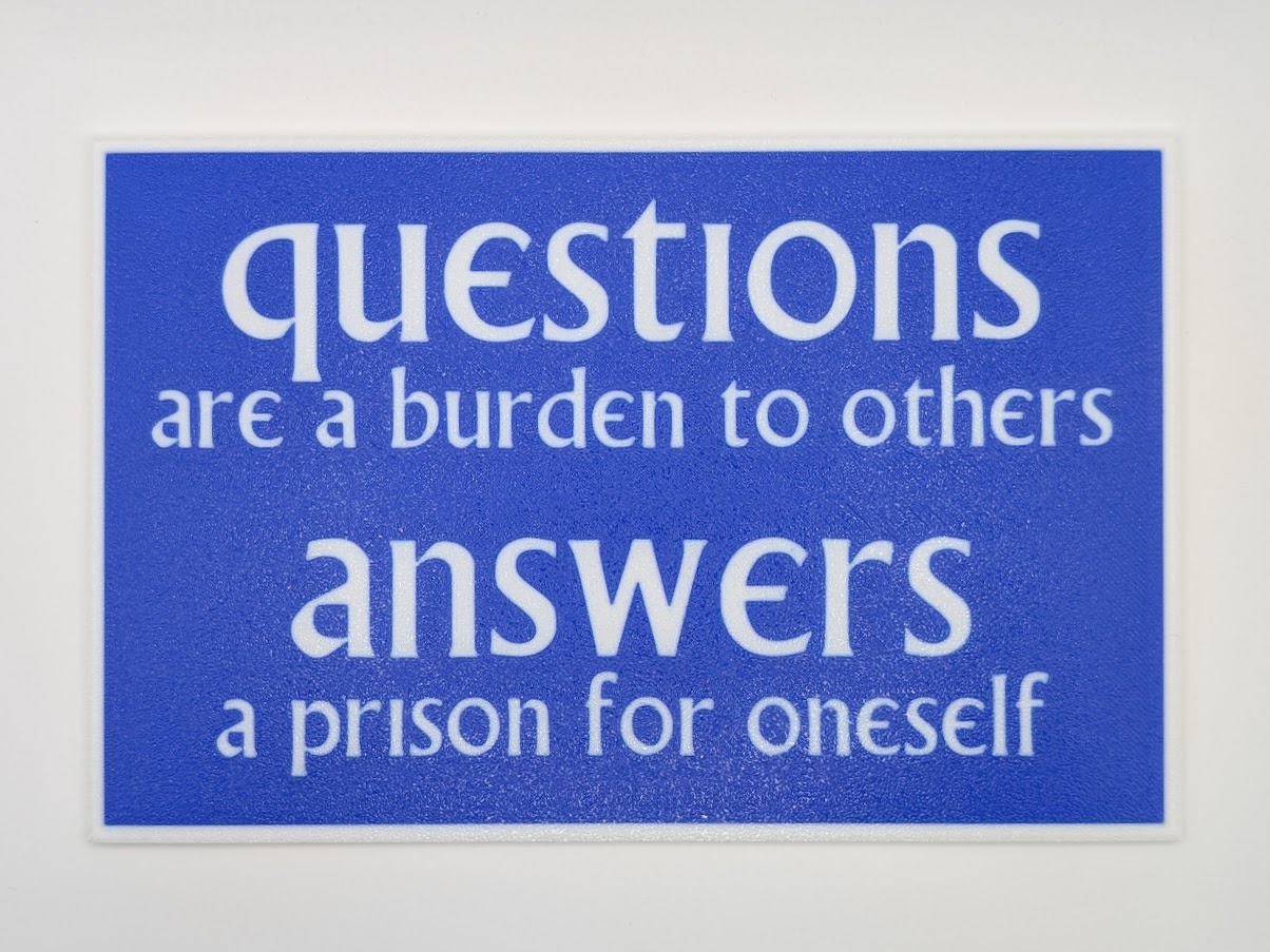 Questions Are A Burden sign