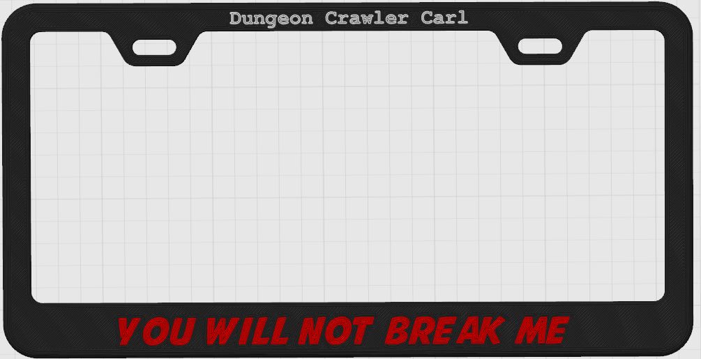 Dungeon Crawler Carl license plate frame, 'YOU WILL NOT BREAK ME'