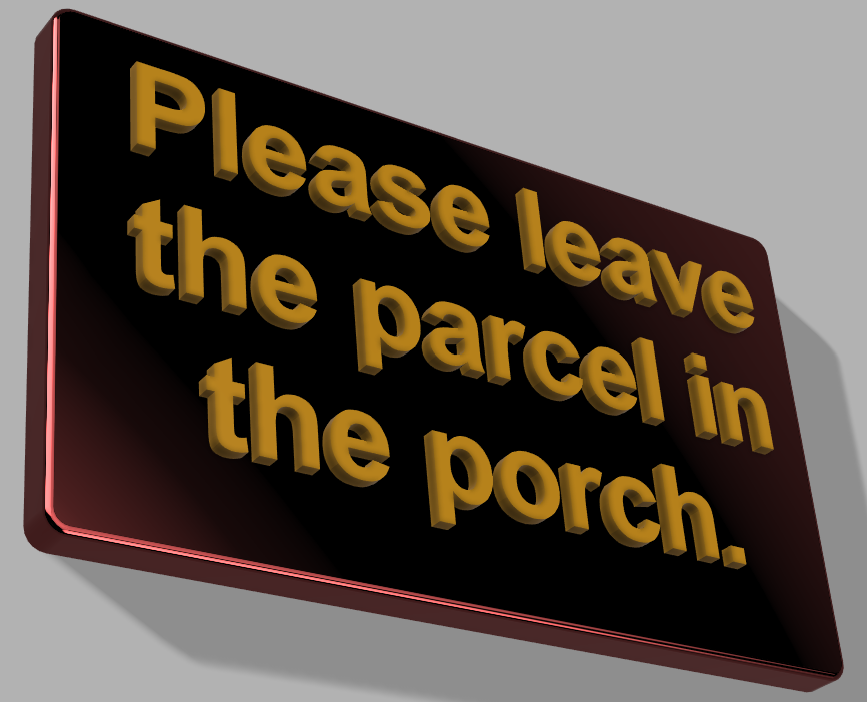 Please leave the parcel on or in the porch sign.