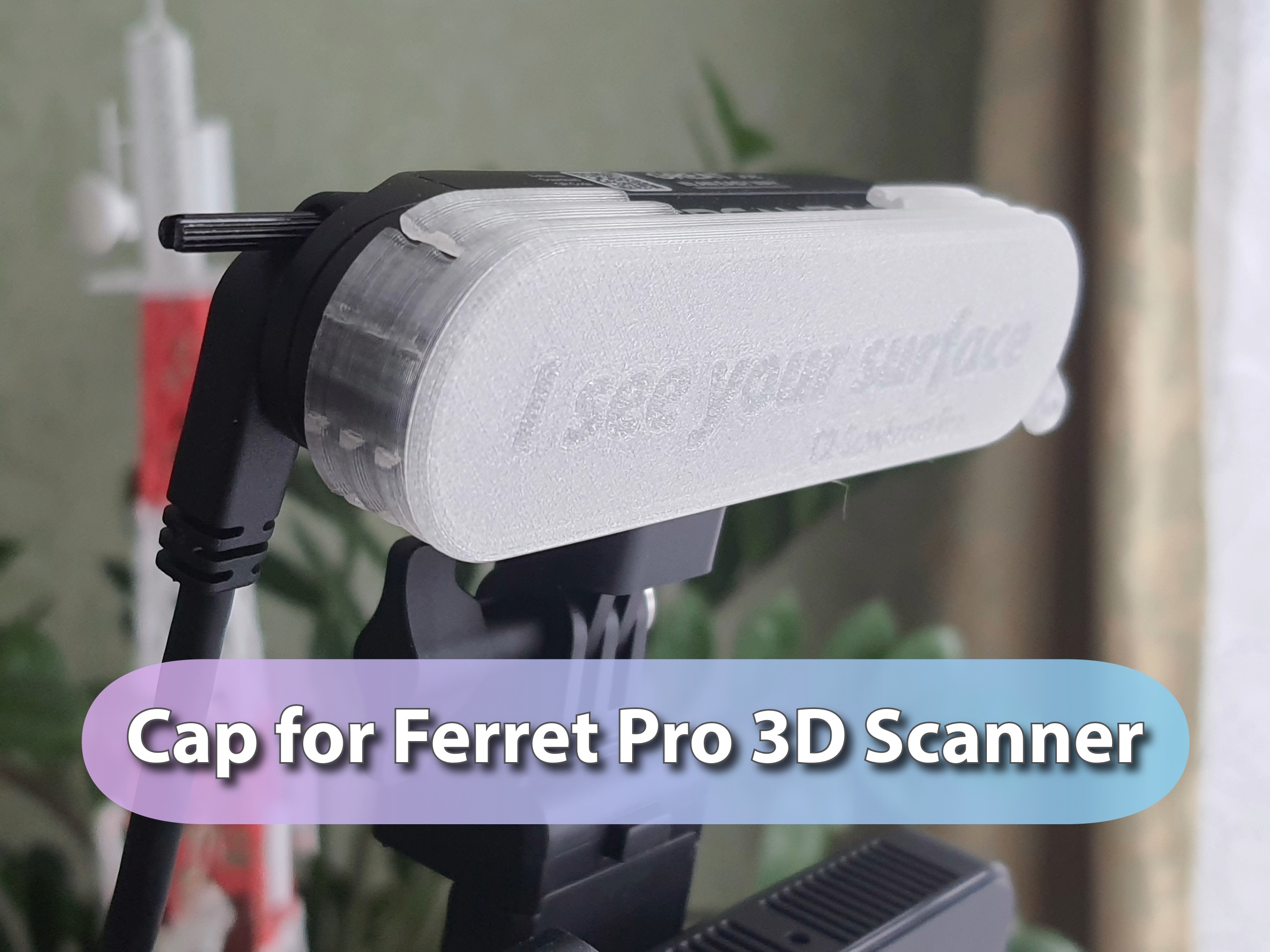 Cap for Ferret Pro 3D Scanner