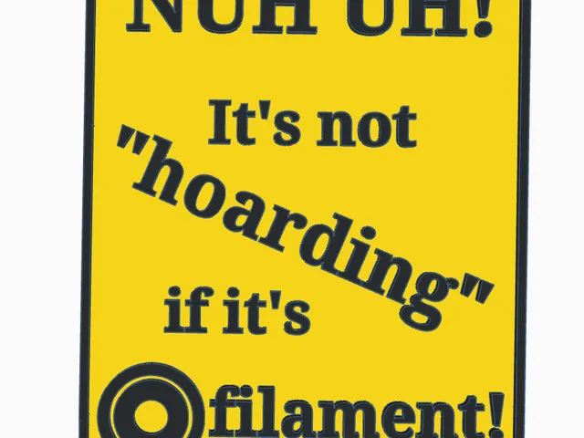 3D printer sign: Nuh UH! It's not hoarding if it's filament