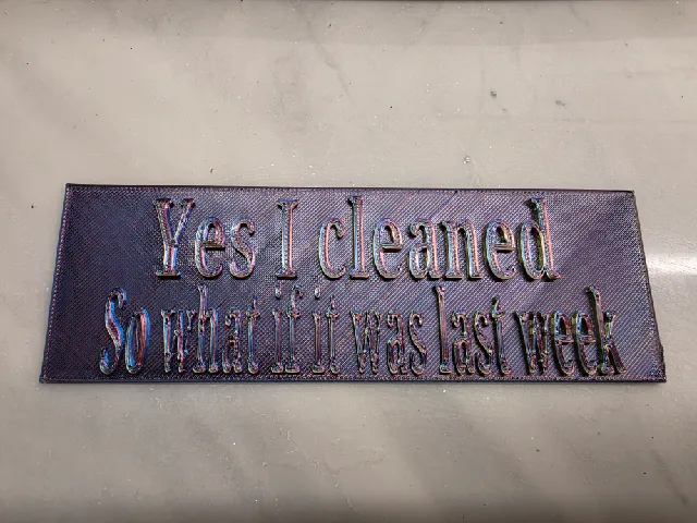 Yes I cleaned. So What if it was last week sign.