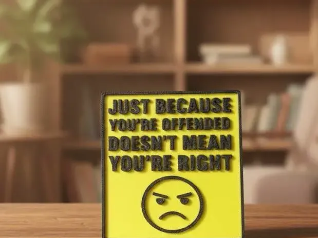 Just because you're offended..