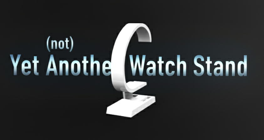 Yet (not) Another Watch Stand