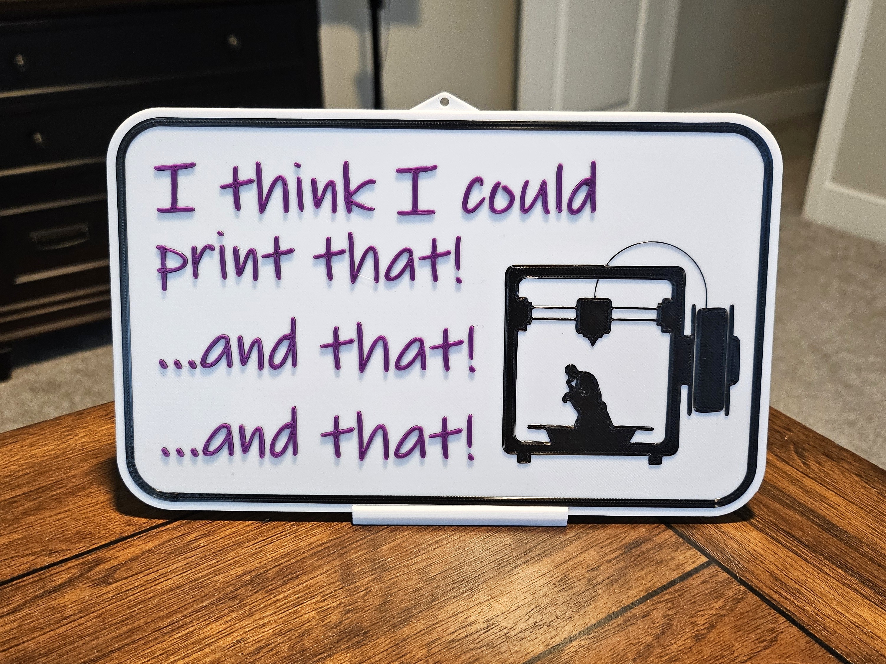 "I think I could print that! ...and that! ...and that!"