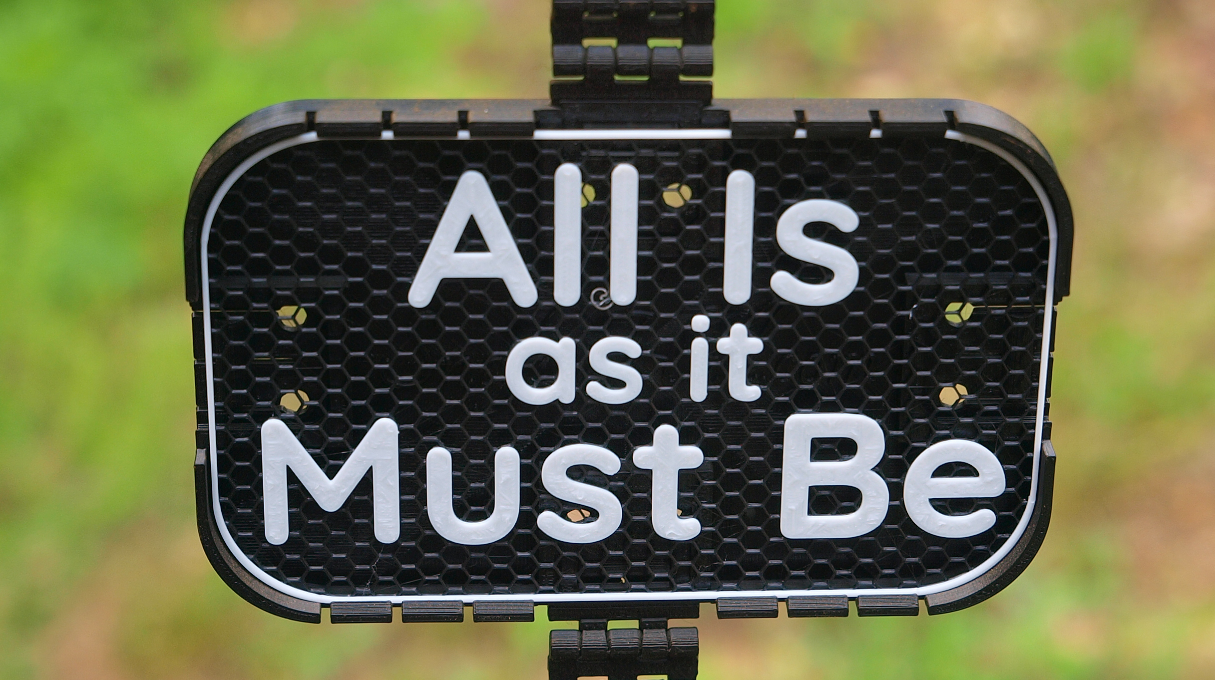 All is as it Must Be sign