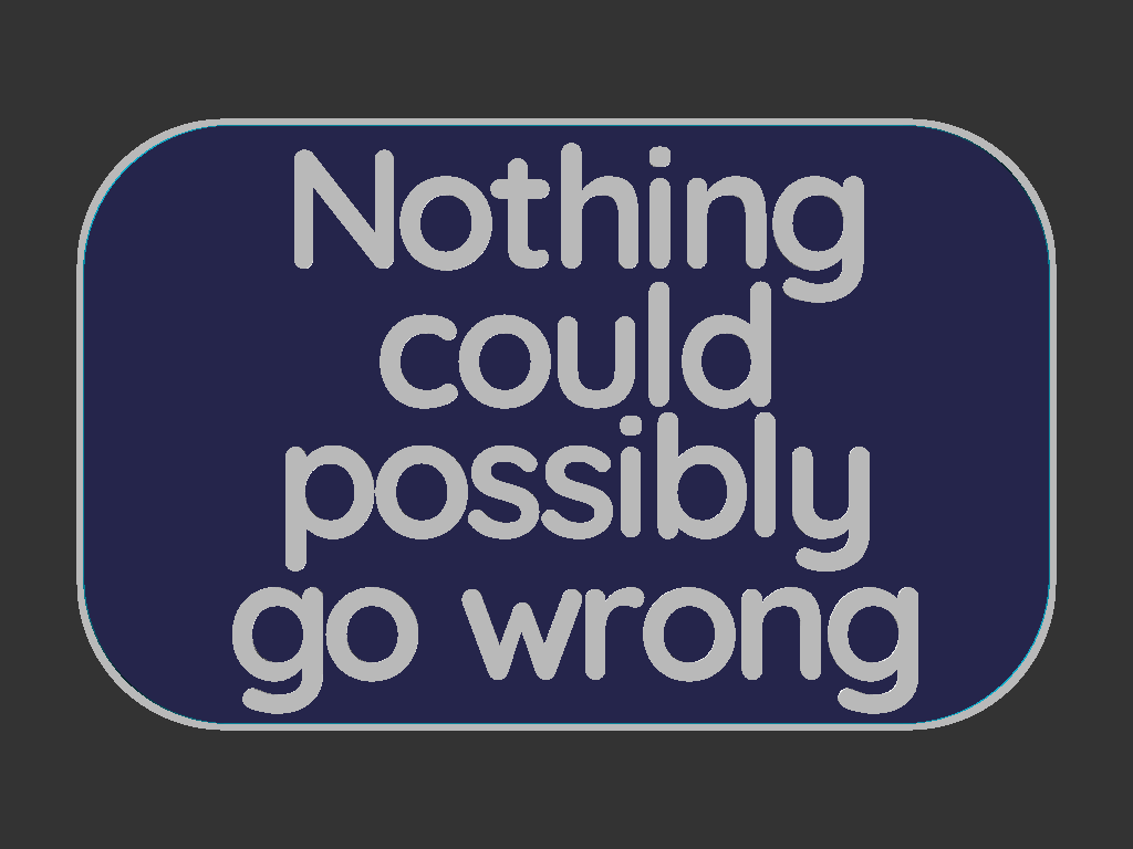 Nothing Could Go Wrong sign — miniatura 2