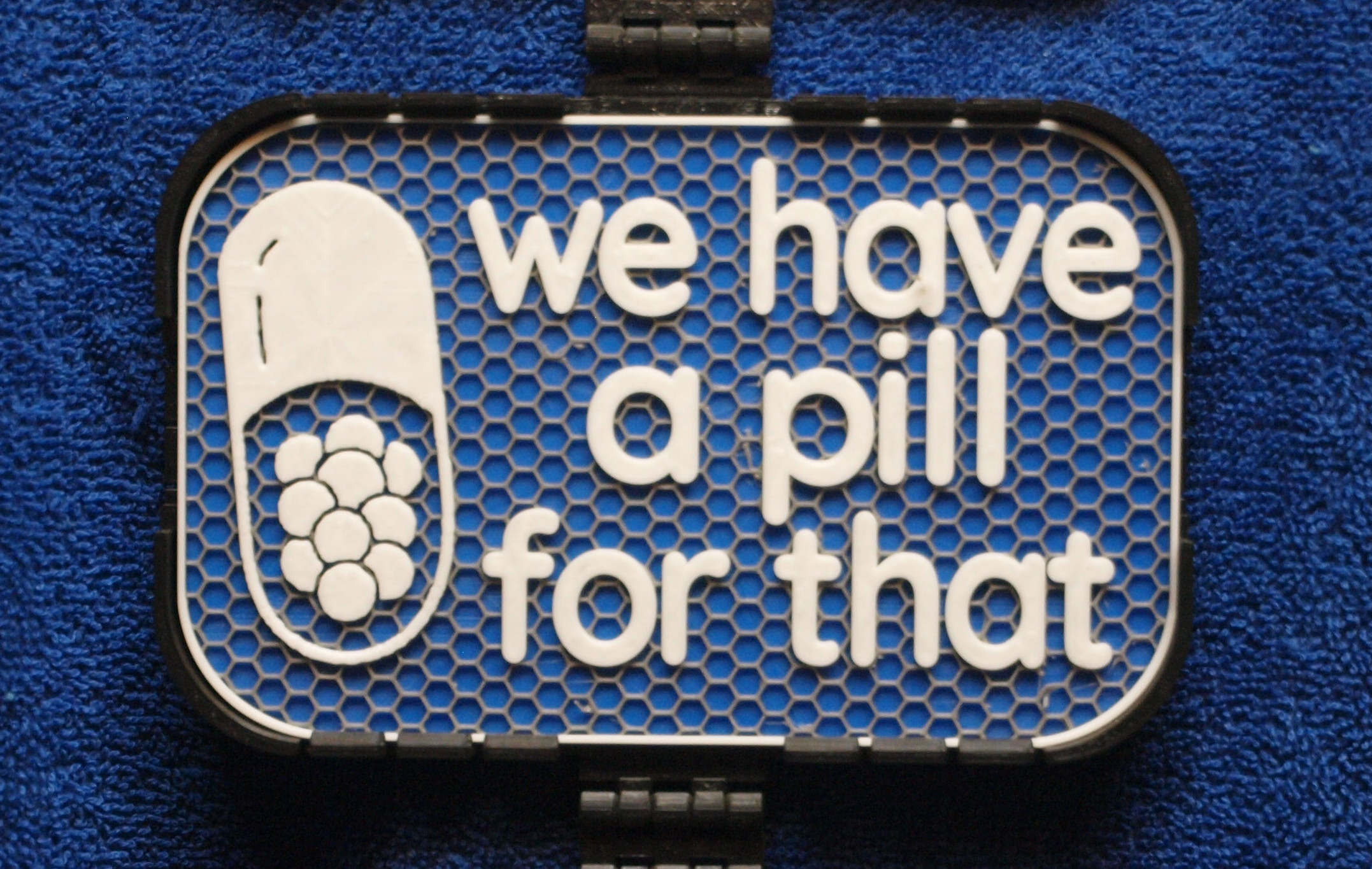 We Have a Pill For That sign