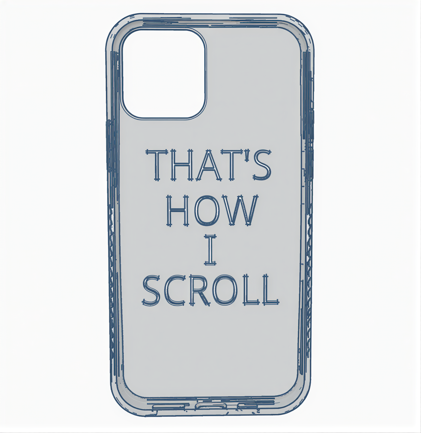 IPhone 12 "Thats How I Scroll" Phone case