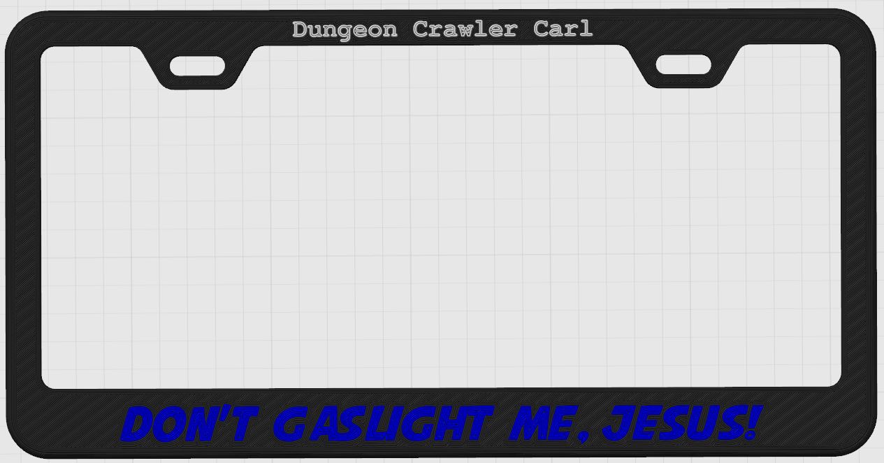 Dungeon Crawler Carl license plate frame, 'Don't Gaslight Me, Jesus!'