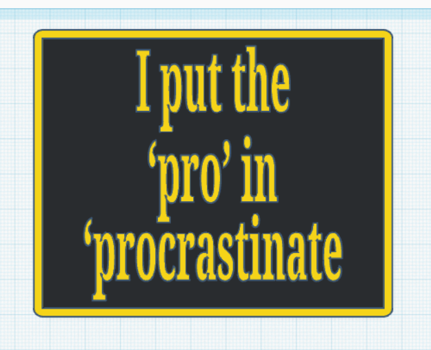 Procrastinate Sign