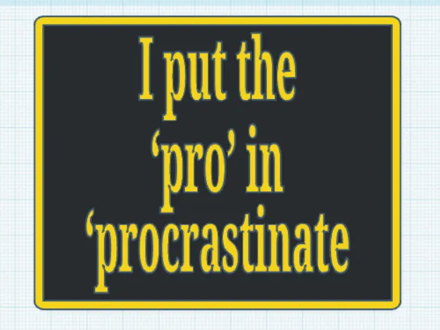 Procrastinate Sign