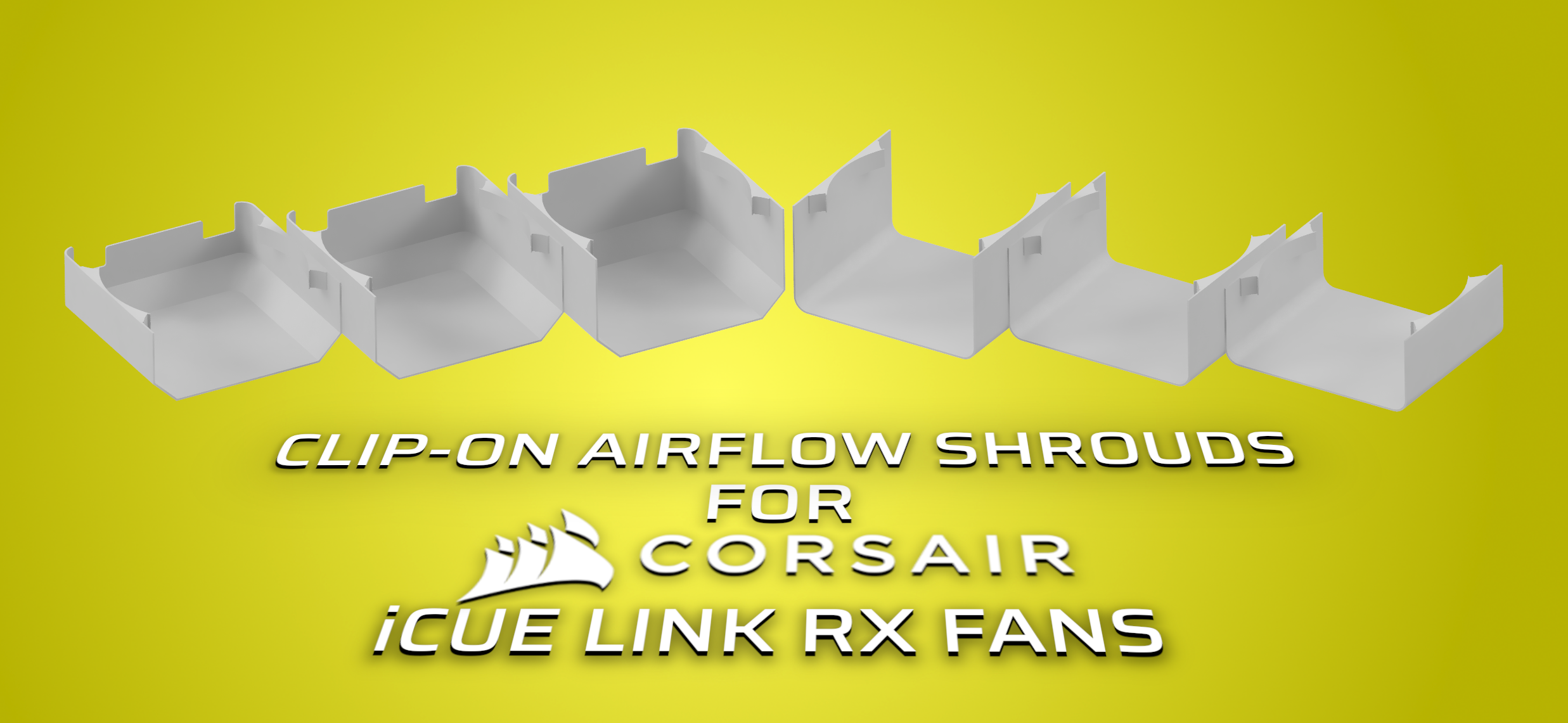 Clip-On Airflow Shroud for Corsair iCUE LINK RX Fans (Top Exhaust)