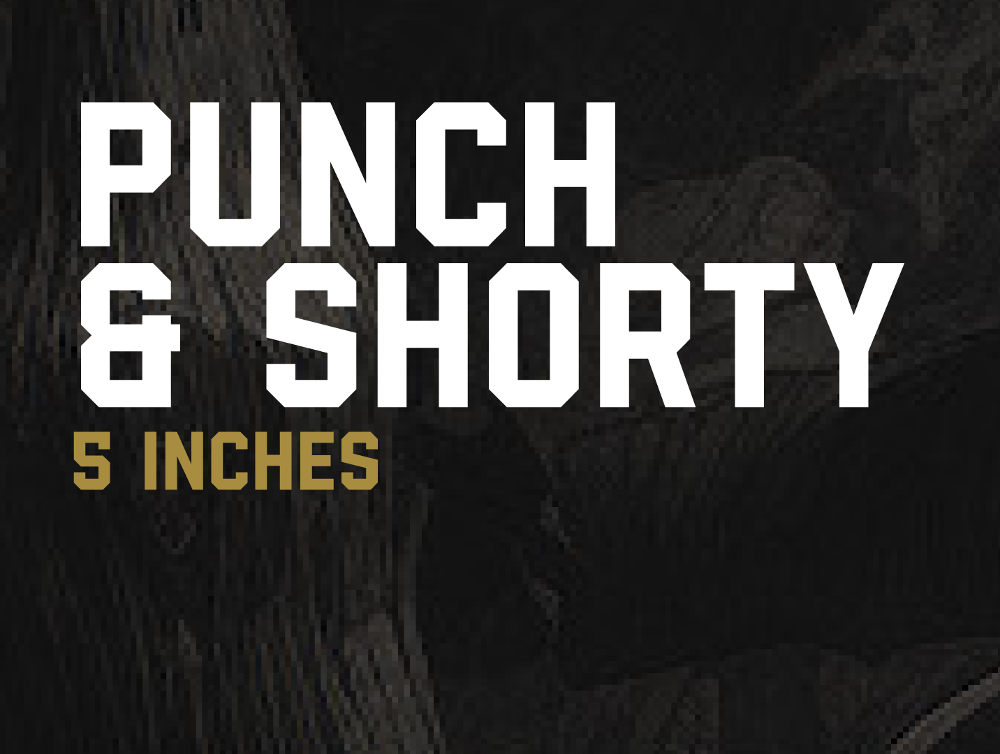 PUNCH & SHORTY