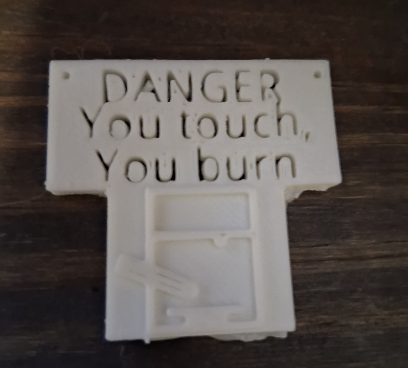 DANGER you touch, you burn