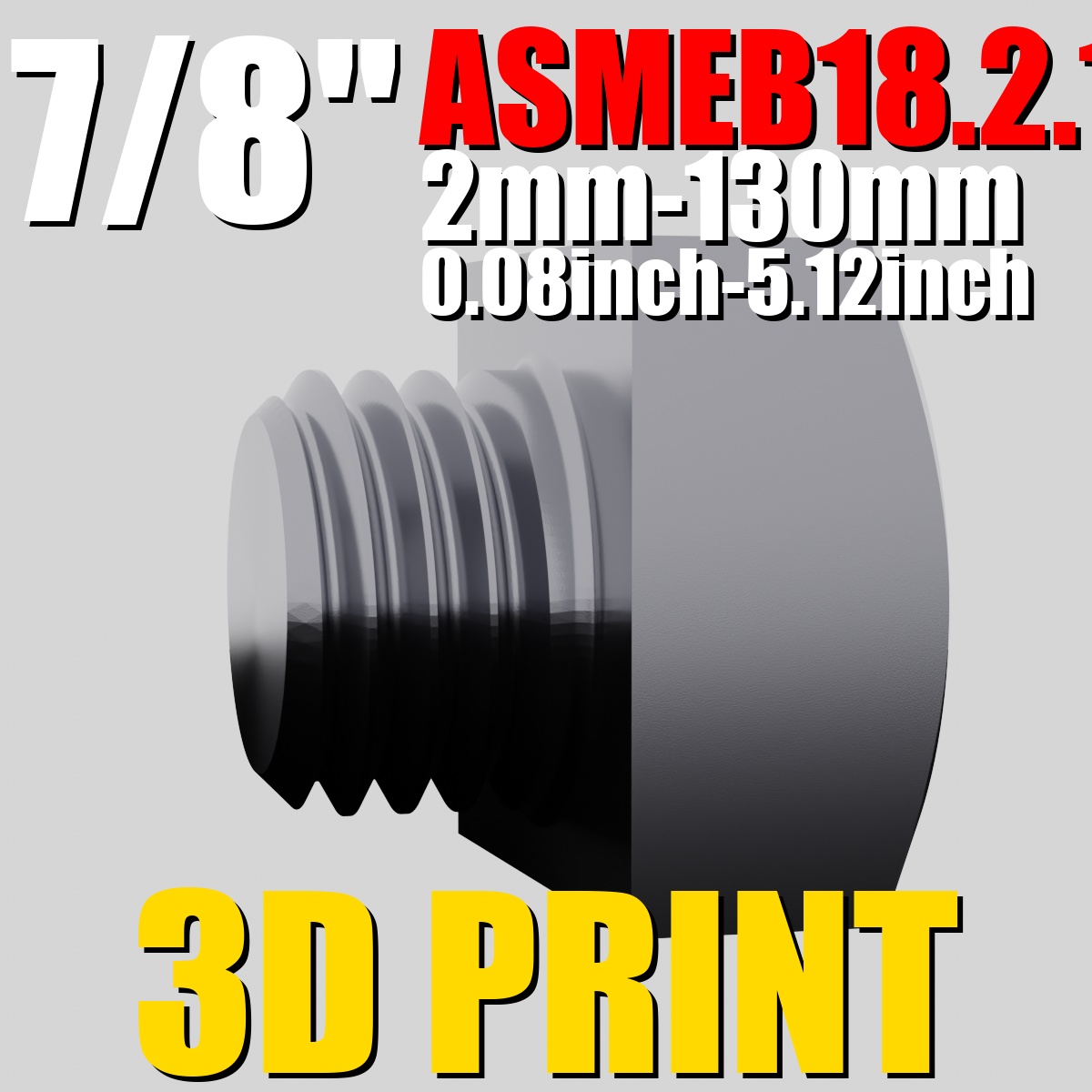 ASMEB18.2.1.1 7/8" | Hex Bolt STL Pack | 3D Print Optimized