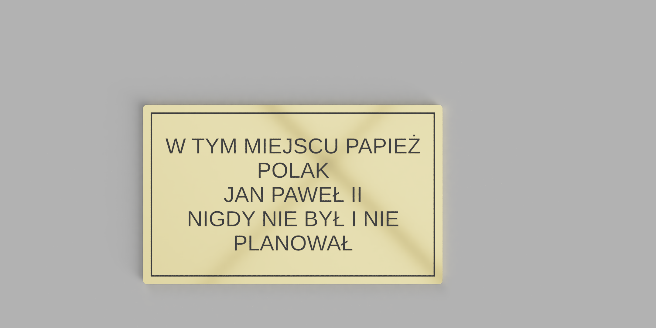 W TYM MIEJSCU PAPIEŻ POLAK JAN PAWEŁ II NIGDY NIE BYŁ I NIE PLANOWAŁ