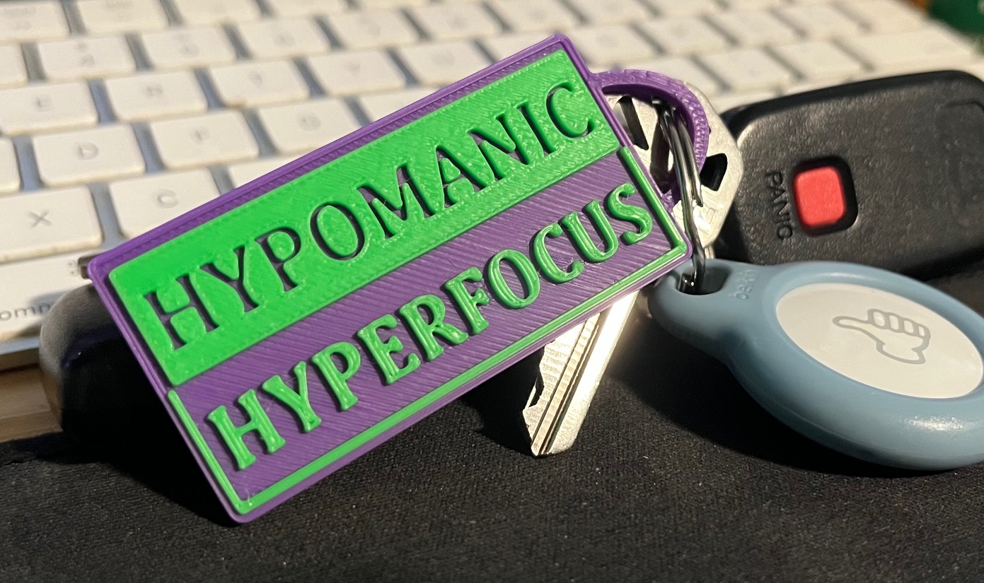 Keychain - "HYPOMANIC HYPERFOCUS"