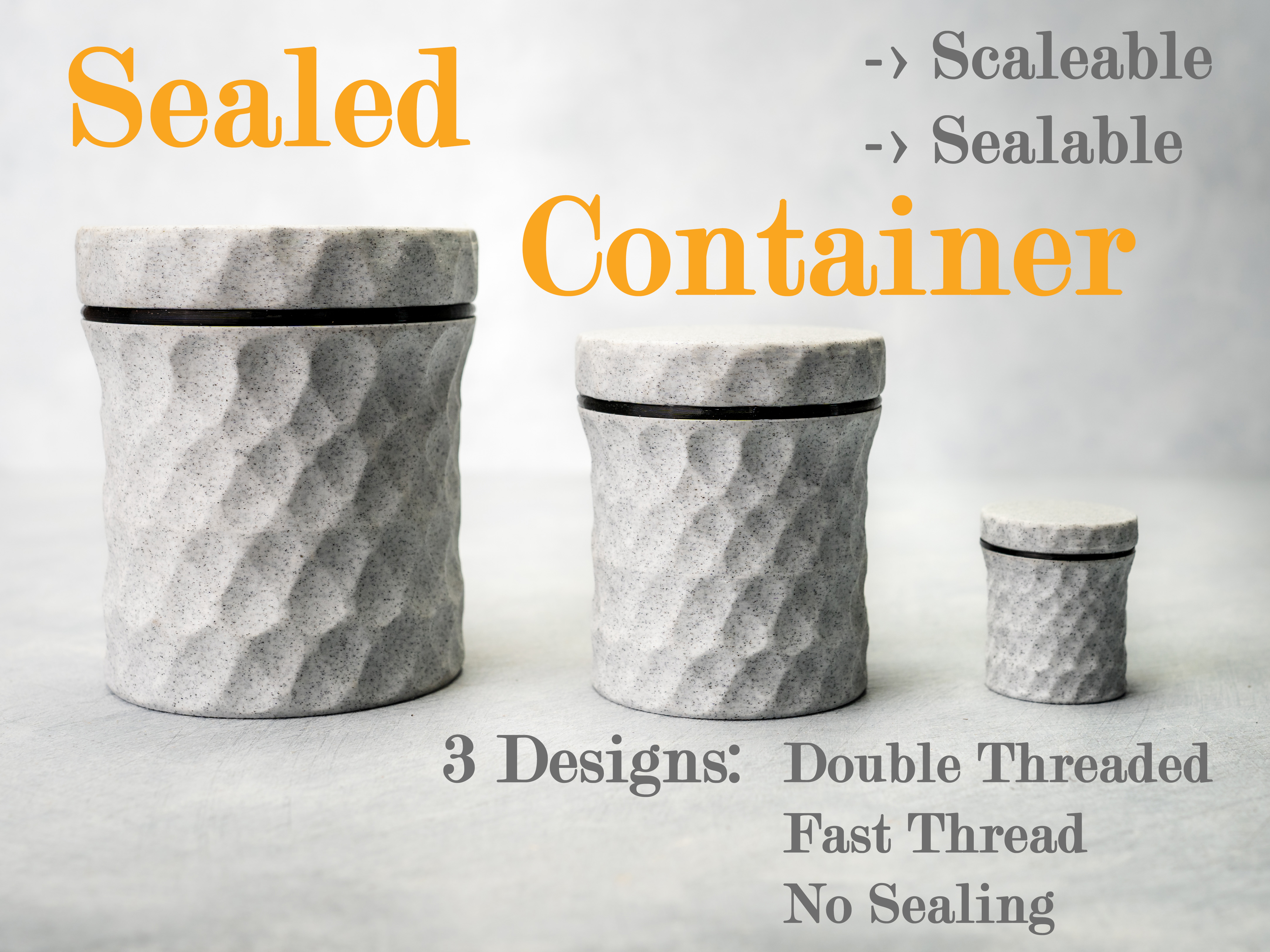Container - Sealable, Screwable, Scaleable & Strong ! 3 Versions !