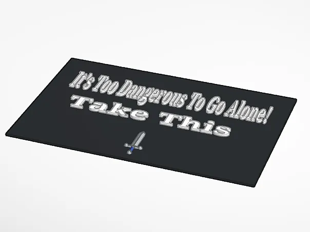 "It's Too Dangerous To Go Alone! Take This" Poster