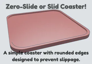Zero-Slide or No Slid Coaster!