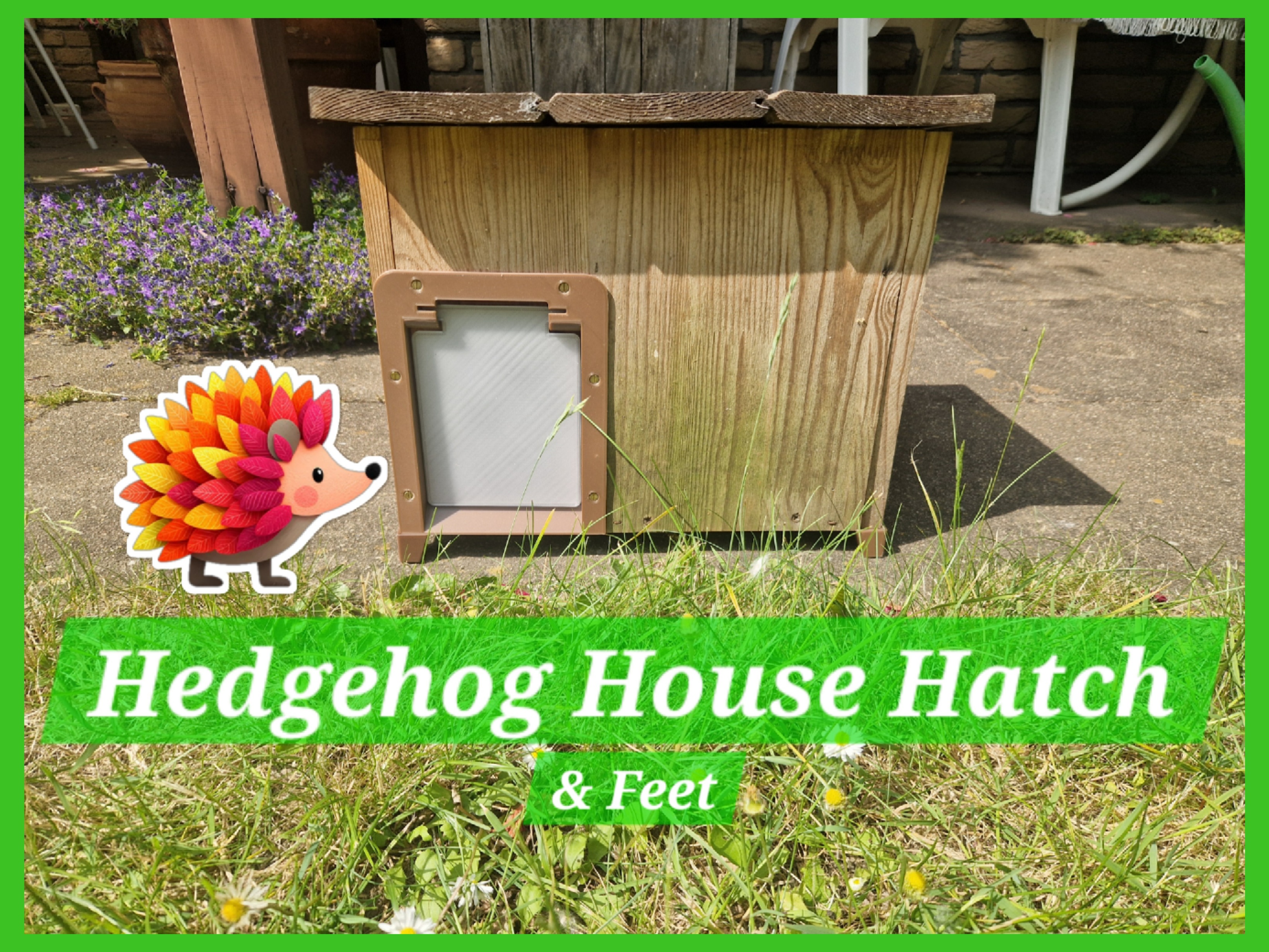 Hedgehog House Hatch + Feet