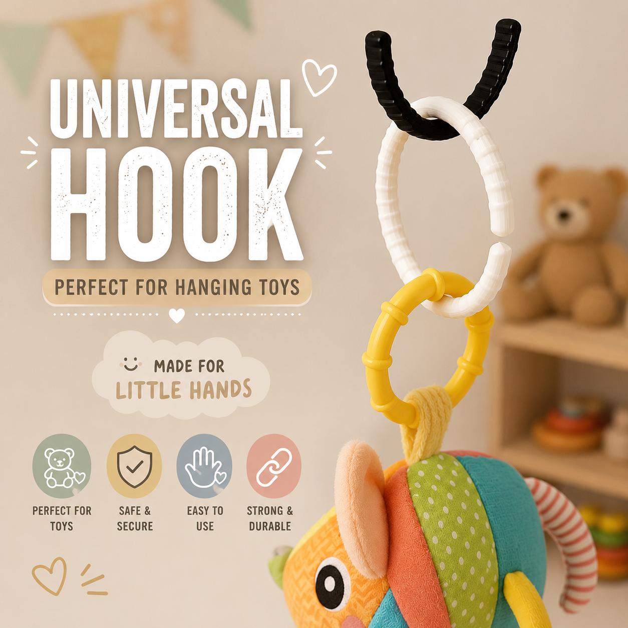 Universal Hook - Perfect for hanging Toys
