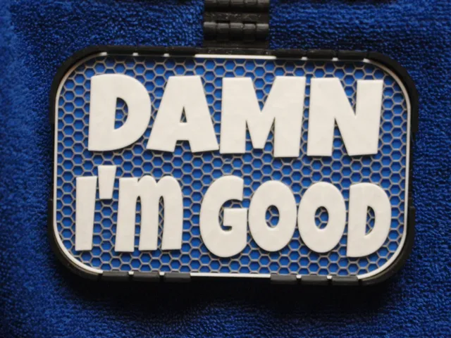 Damn I'm Good sign